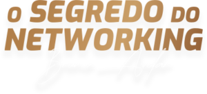 Tour O Segredo do Networking - Bruno Avelar
